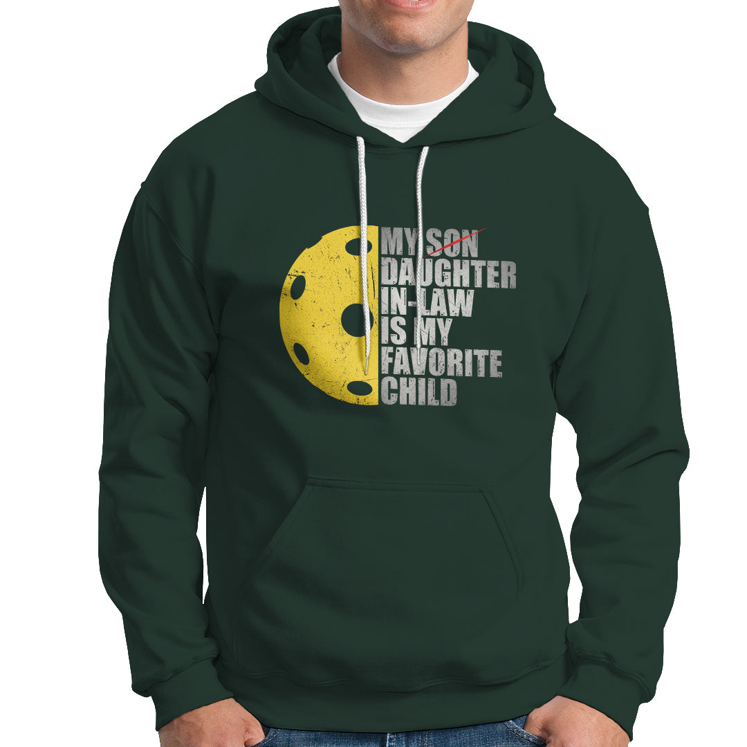 Funny Pickleball Hoodie Not My Son My Daughter In Law Is My Favorite Child - Wonder Print Shop