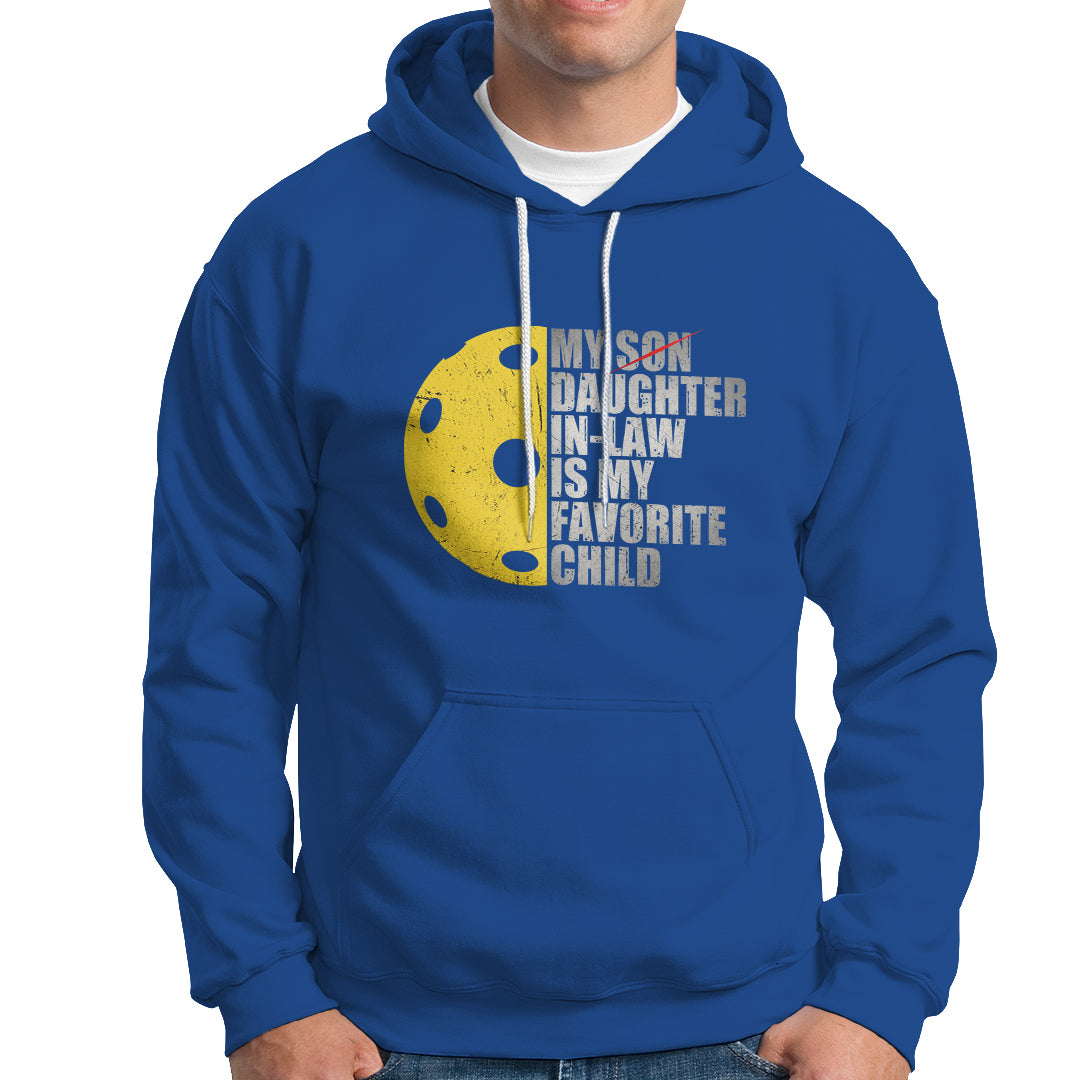 Funny Pickleball Hoodie Not My Son My Daughter In Law Is My Favorite Child - Wonder Print Shop