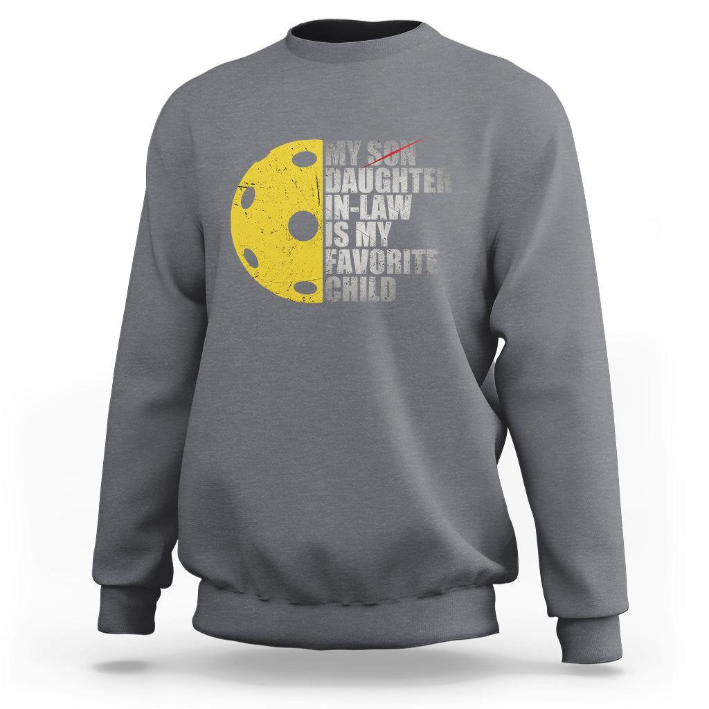 Funny Pickleball Sweatshirt Not My Son My Daughter In Law Is My Favorite Child - Wonder Print Shop