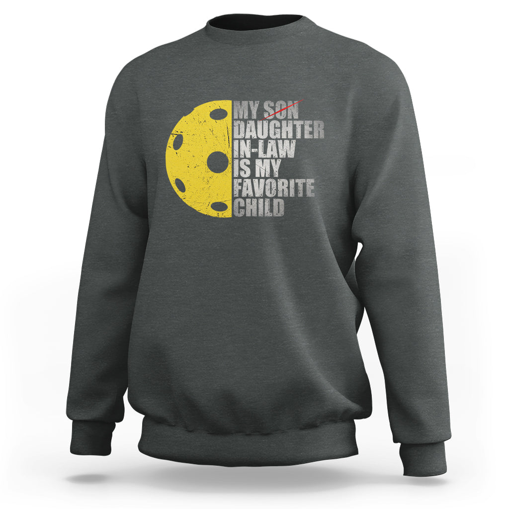 Funny Pickleball Sweatshirt Not My Son My Daughter In Law Is My Favorite Child - Wonder Print Shop