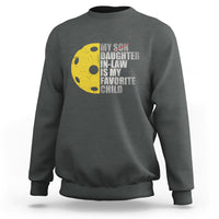 Funny Pickleball Sweatshirt Not My Son My Daughter In Law Is My Favorite Child - Wonder Print Shop