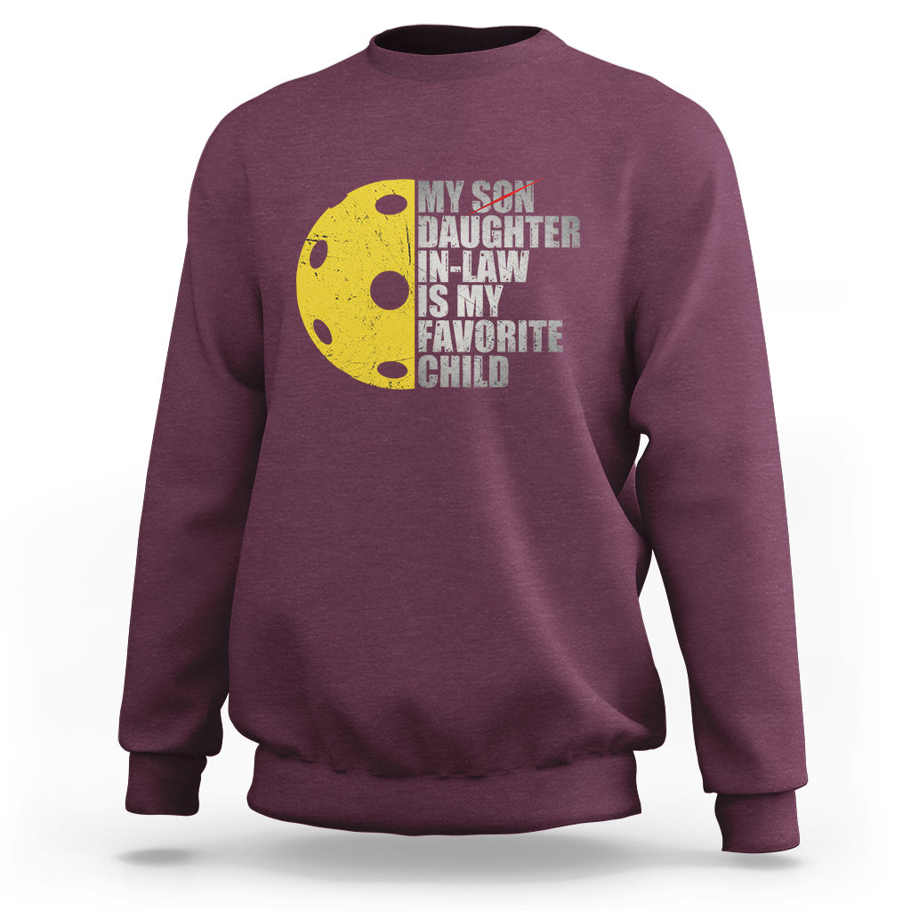 Funny Pickleball Sweatshirt Not My Son My Daughter In Law Is My Favorite Child - Wonder Print Shop