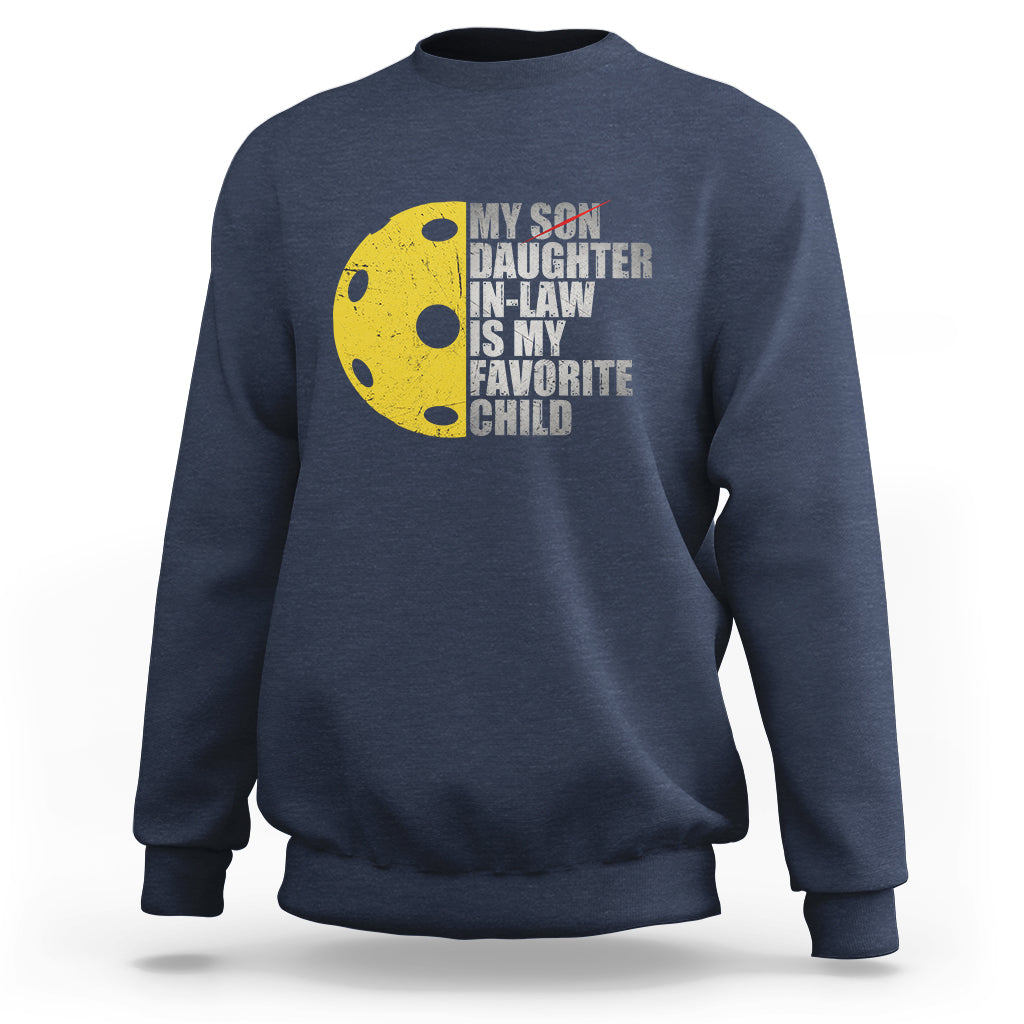 Funny Pickleball Sweatshirt Not My Son My Daughter In Law Is My Favorite Child - Wonder Print Shop
