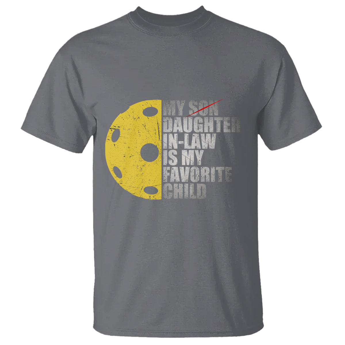 Funny Pickleball T Shirt Not My Son My Daughter In Law Is My Favorite Child - Wonder Print Shop