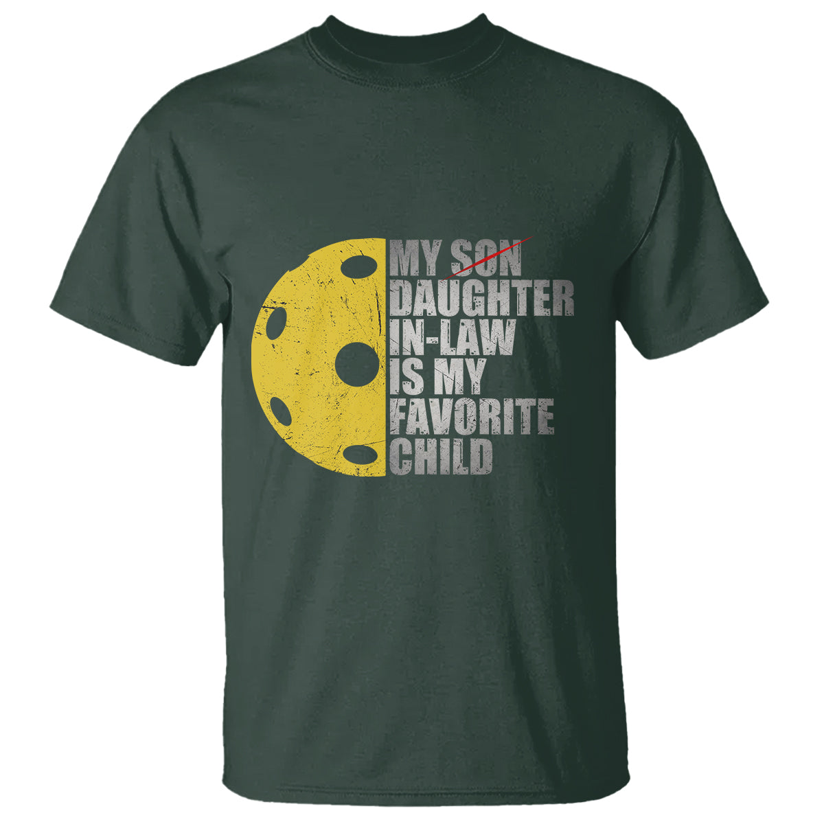 Funny Pickleball T Shirt Not My Son My Daughter In Law Is My Favorite Child - Wonder Print Shop