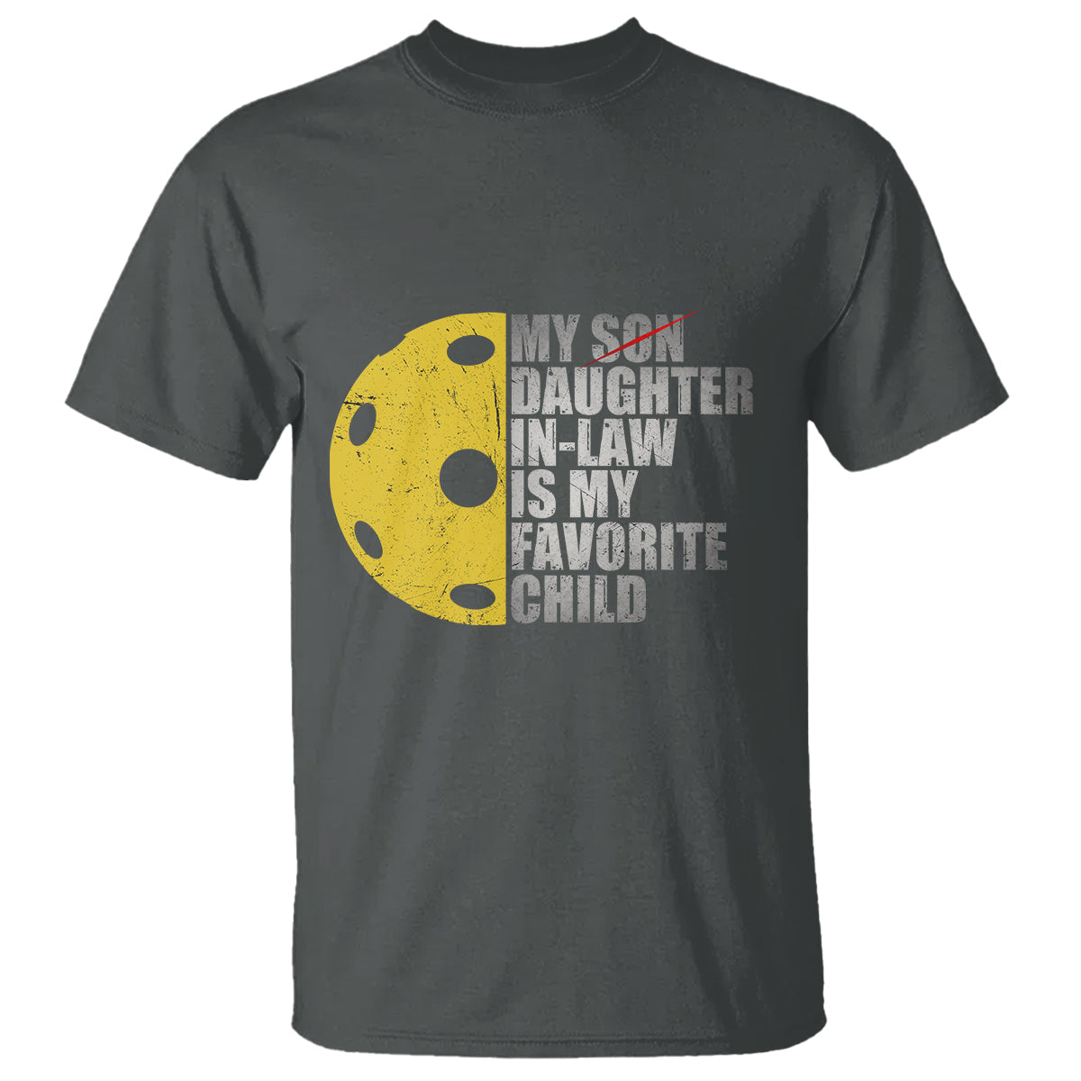 Funny Pickleball T Shirt Not My Son My Daughter In Law Is My Favorite Child - Wonder Print Shop