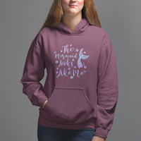 Funny Mythical The Mermaid Looks Like Me Hoodie - Wonder Print Shop