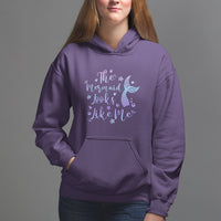 Funny Mythical The Mermaid Looks Like Me Hoodie - Wonder Print Shop