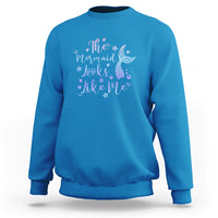Funny Mythical The Mermaid Looks Like Me Sweatshirt - Wonder Print Shop