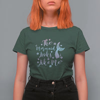 Funny Mythical The Mermaid Looks Like Me T Shirt For Women - Wonder Print Shop