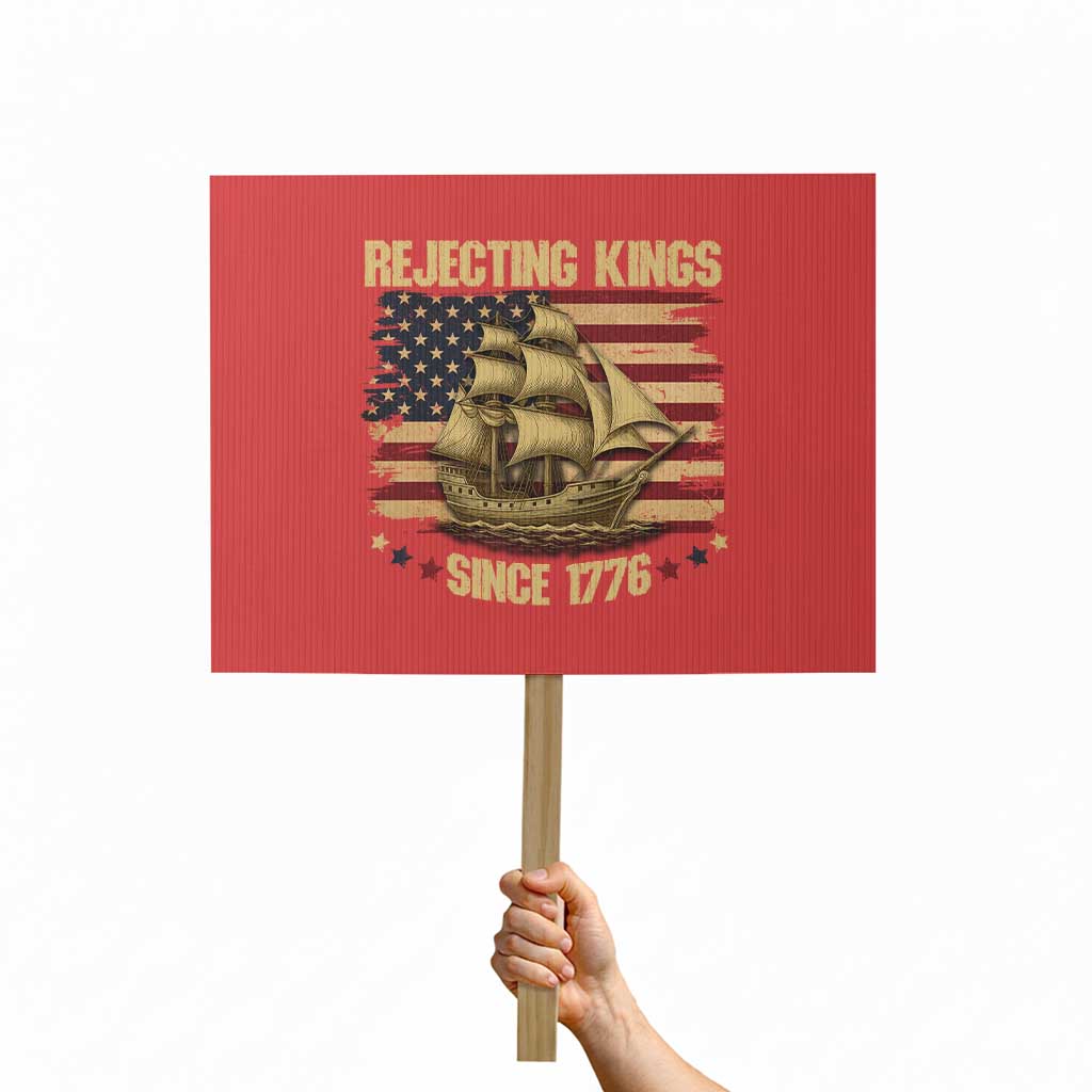Rejecting Kings Since 1776 Protest Sign Historic Ship Sailboat Distressed American Flag - Wonder Print Shop