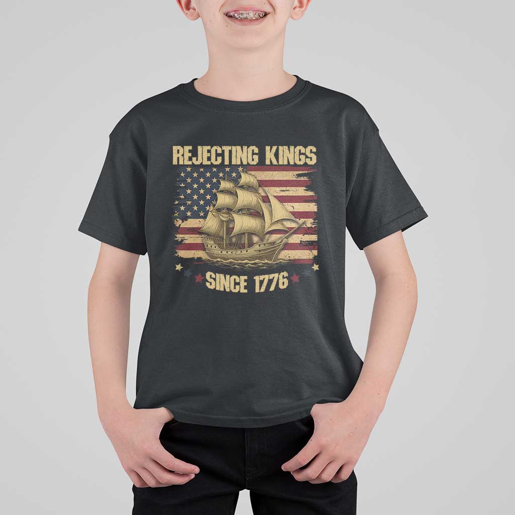 Rejecting Kings Since 1776 T Shirt For Kid Historic Ship Sailboat Distressed American Flag