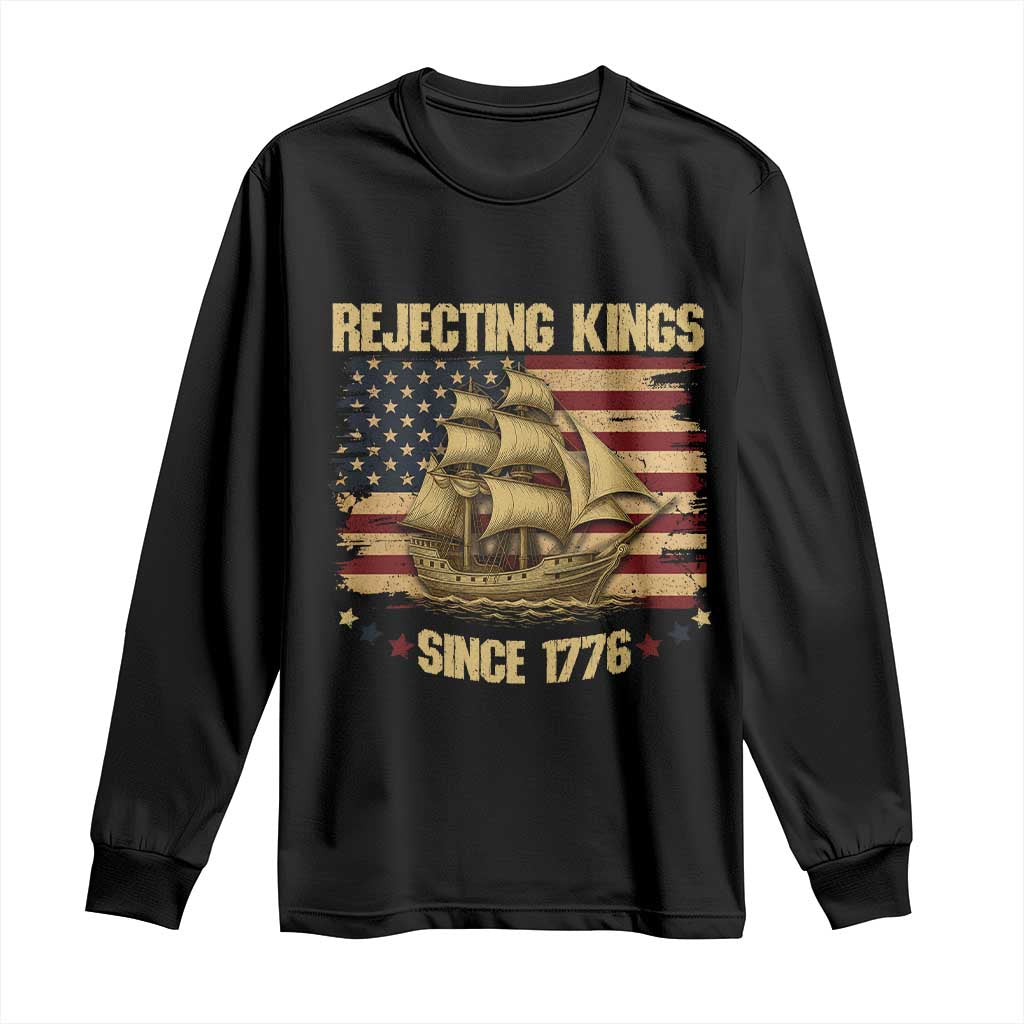 Rejecting Kings Since 1776 Long Sleeve Shirt Historic Ship Sailboat Distressed American Flag