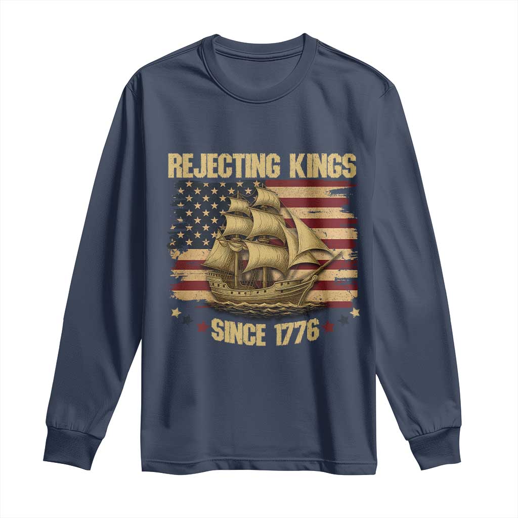 Rejecting Kings Since 1776 Long Sleeve Shirt Historic Ship Sailboat Distressed American Flag