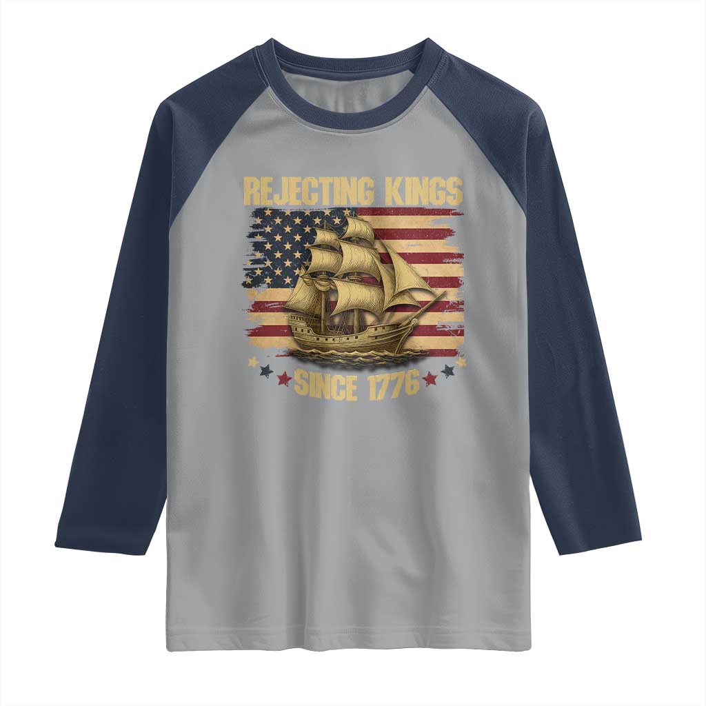 Rejecting Kings Since 1776 Raglan Shirt Historic Ship Sailboat Distressed American Flag
