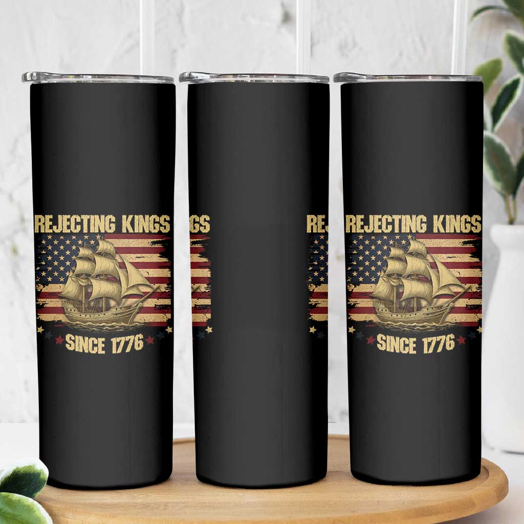Rejecting Kings Since 1776 Skinny Tumbler Historic Ship Sailboat Distressed American Flag