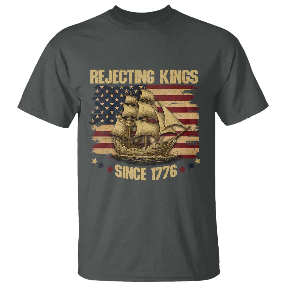Rejecting Kings Since 1776 T Shirt Historic Ship Sailboat Distressed American Flag