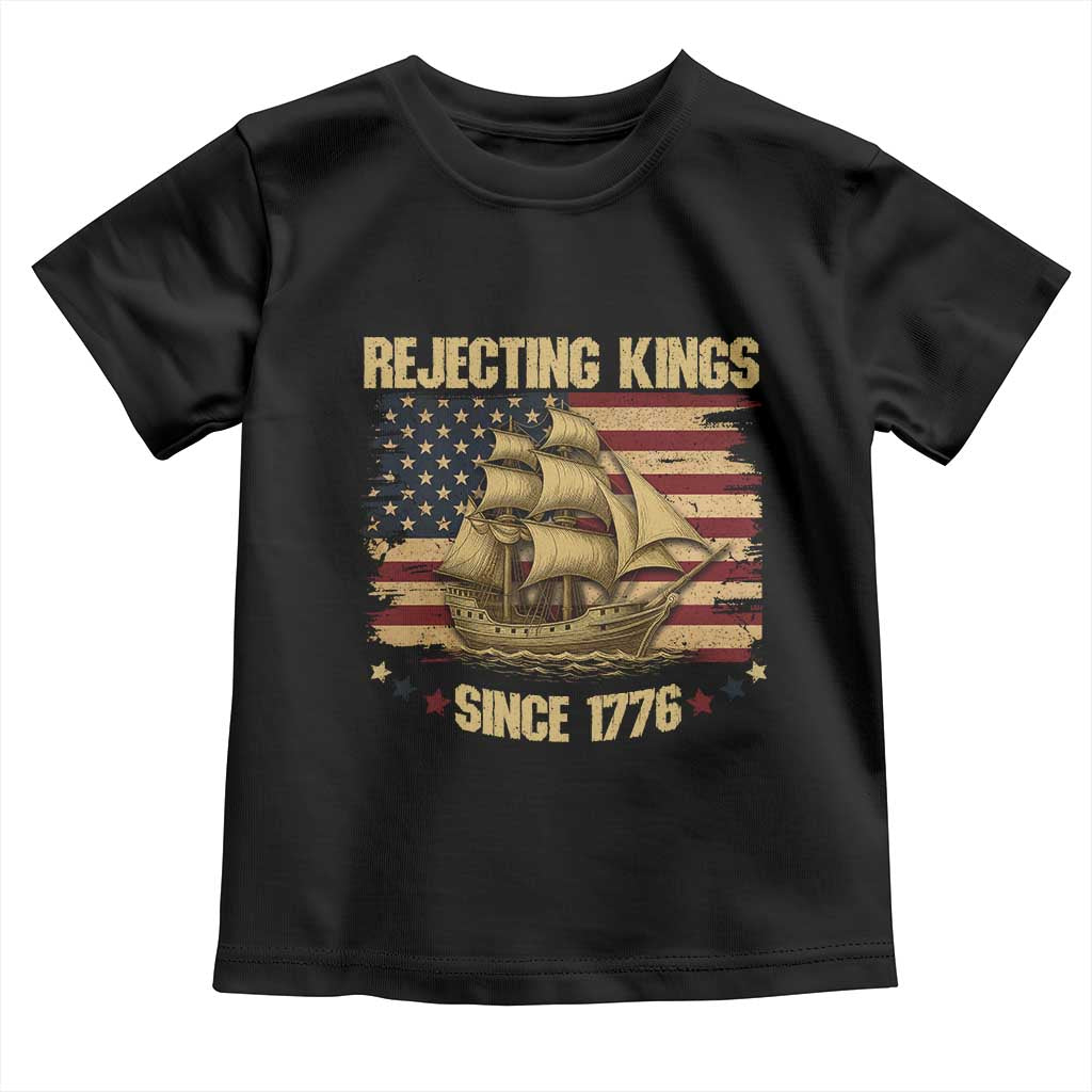 Rejecting Kings Since 1776 Toddler T Shirt Historic Ship Sailboat Distressed American Flag