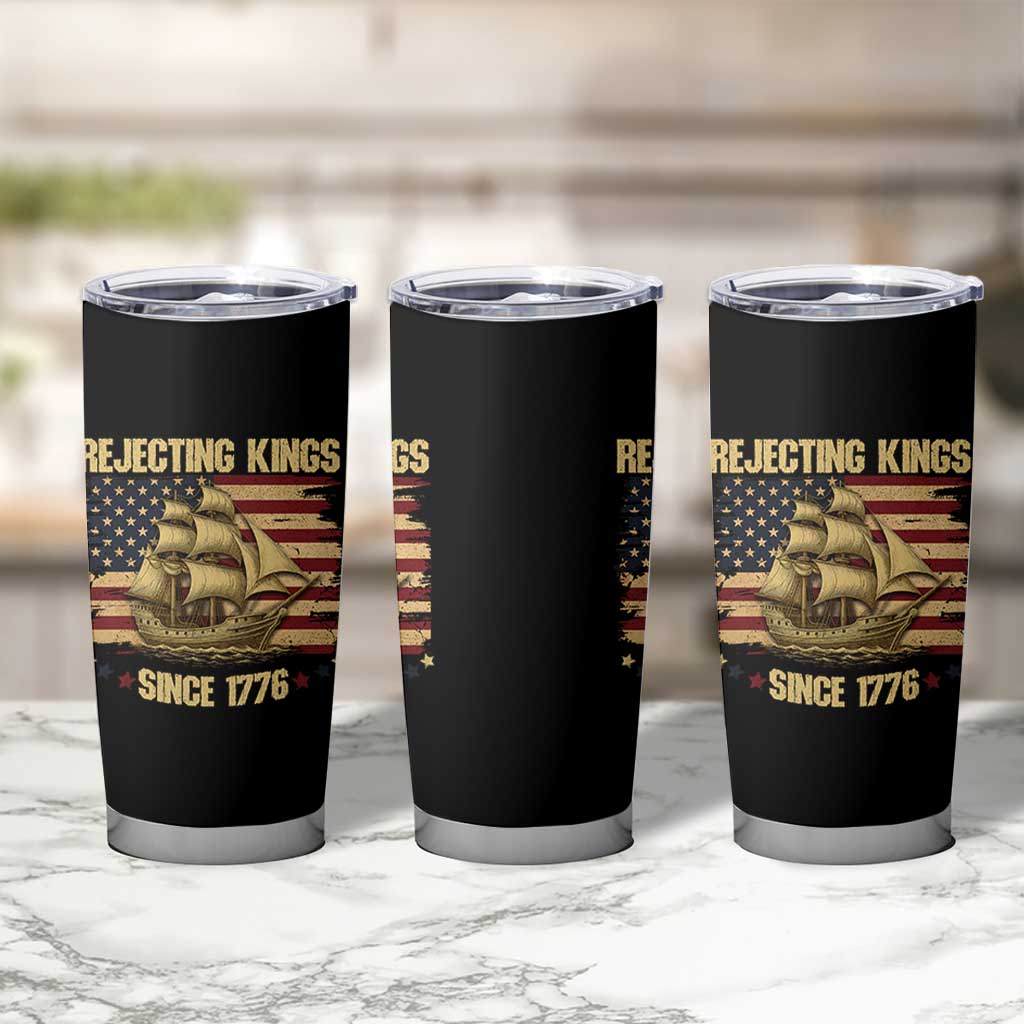 Rejecting Kings Since 1776 Tumbler Cup Historic Ship Sailboat Distressed American Flag