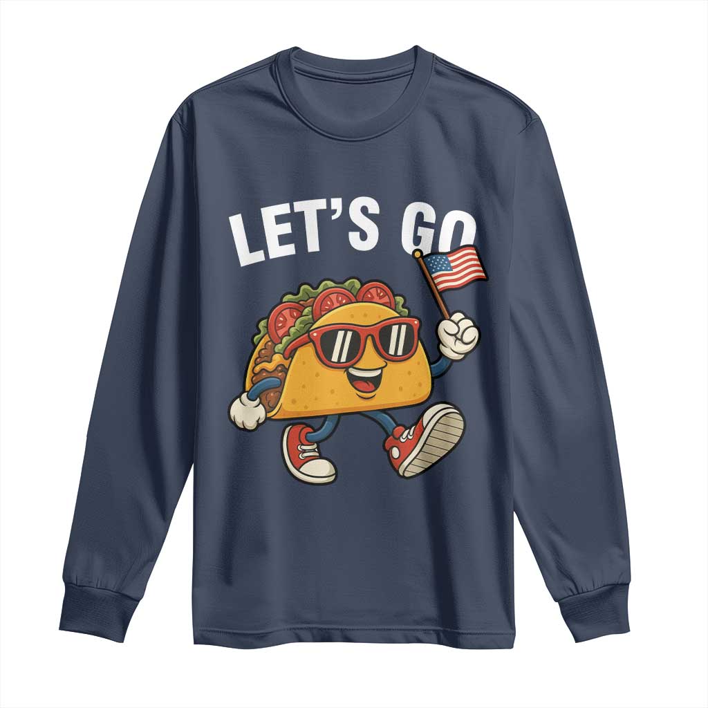 Let’s Go Taco Patriotic Long Sleeve Shirt Funny 4th of July Food Humor