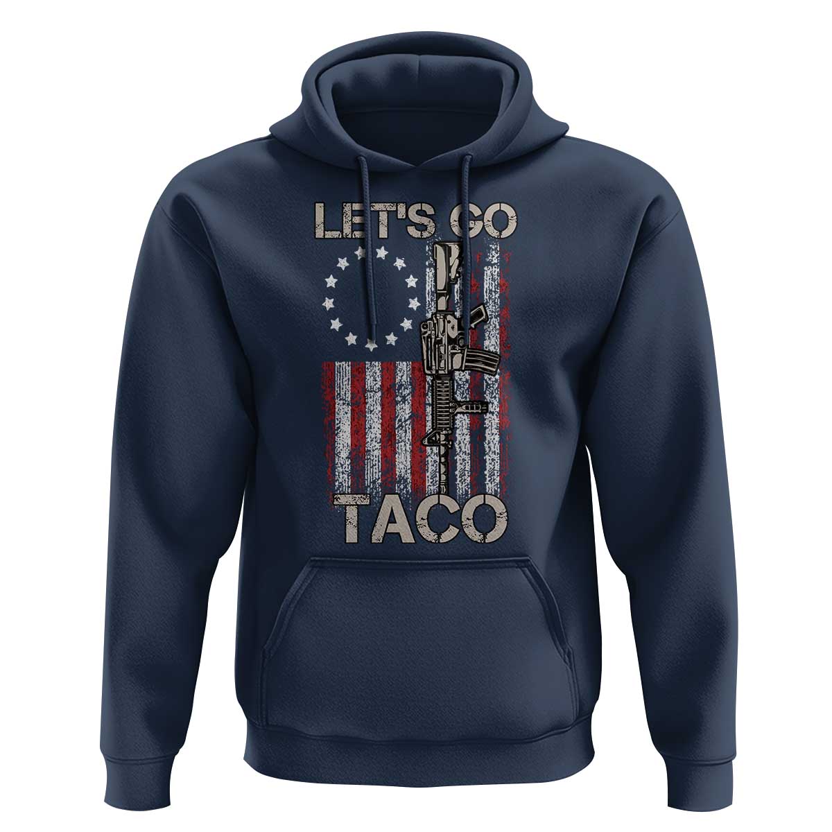 Let’s Go Taco Betsy Ross Flag Hoodie Vintage Patriotic Rifle Gun Rights