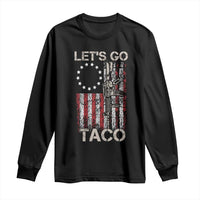 Let’s Go Taco Betsy Ross Flag Long Sleeve Shirt Vintage Patriotic Rifle Gun Rights
