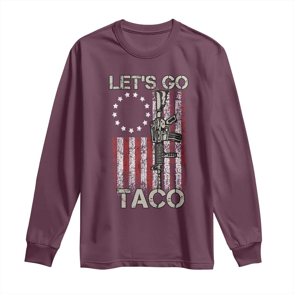Let’s Go Taco Betsy Ross Flag Long Sleeve Shirt Vintage Patriotic Rifle Gun Rights