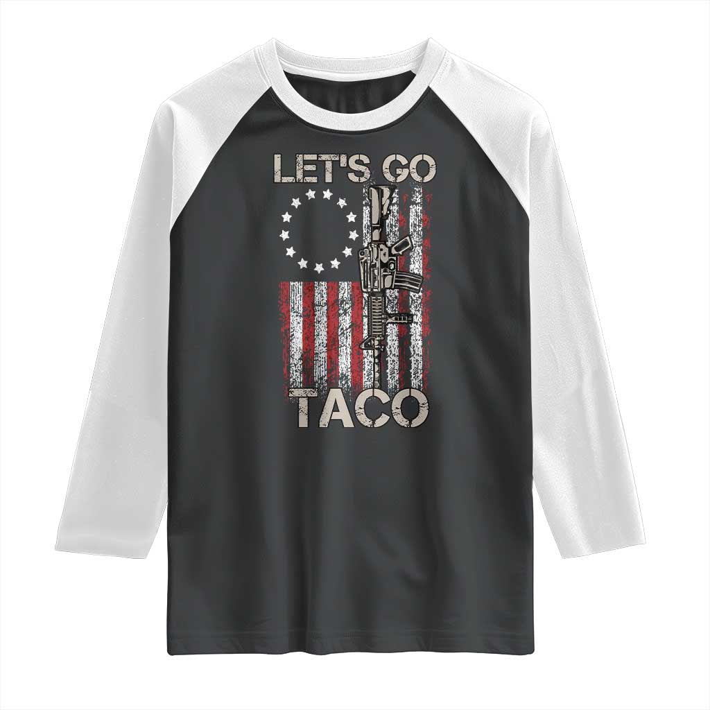 Let’s Go Taco Betsy Ross Flag Raglan Shirt Vintage Patriotic Rifle Gun Rights