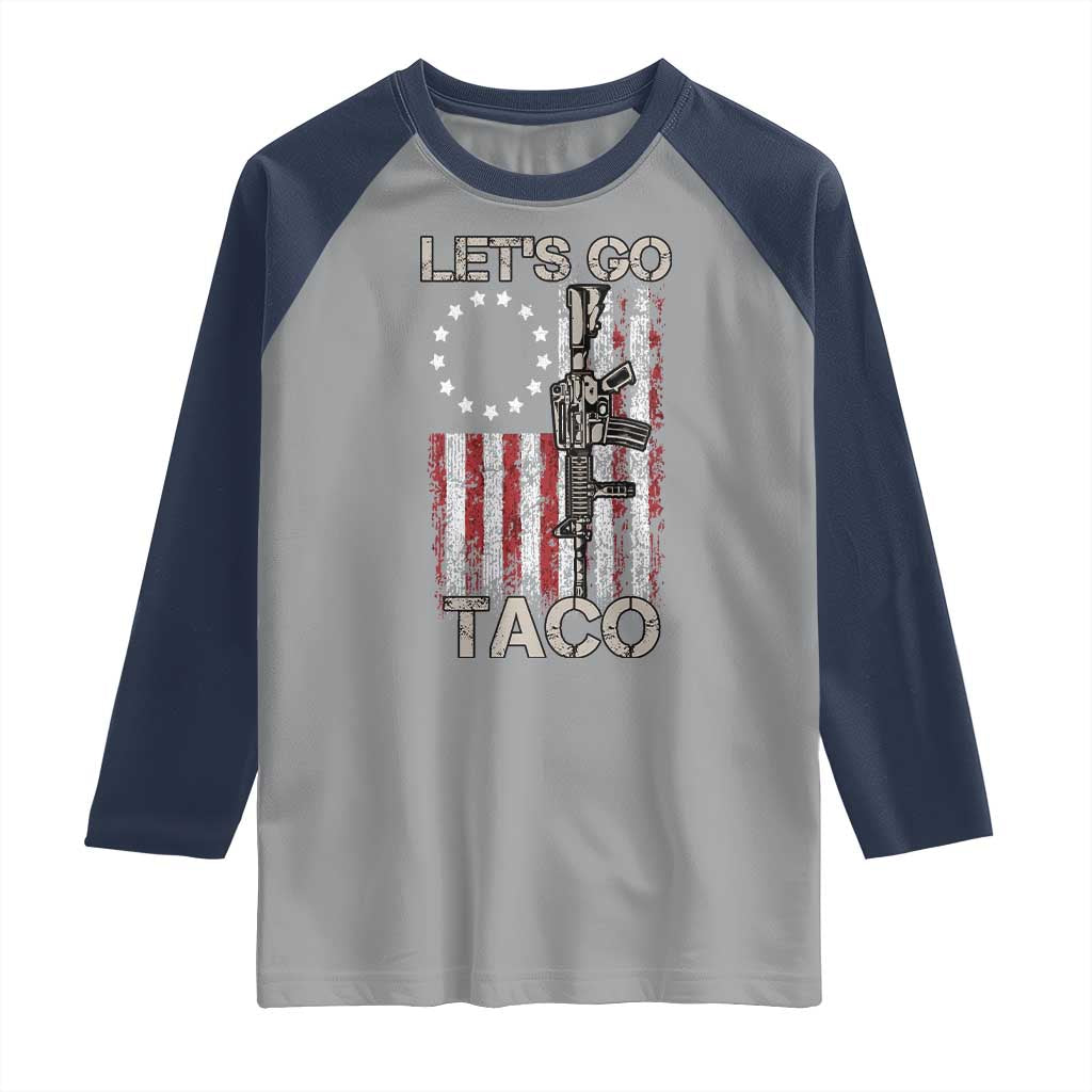Let’s Go Taco Betsy Ross Flag Raglan Shirt Vintage Patriotic Rifle Gun Rights