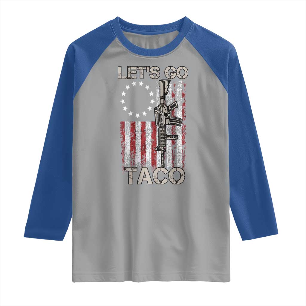 Let’s Go Taco Betsy Ross Flag Raglan Shirt Vintage Patriotic Rifle Gun Rights