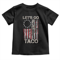 Let’s Go Taco Betsy Ross Flag Toddler T Shirt Vintage Patriotic Rifle Gun Rights