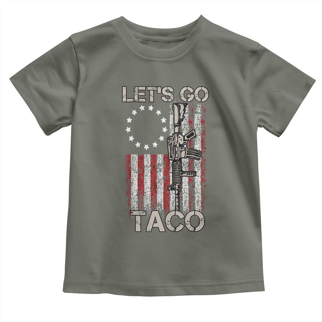 Let’s Go Taco Betsy Ross Flag Toddler T Shirt Vintage Patriotic Rifle Gun Rights