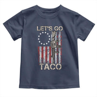 Let’s Go Taco Betsy Ross Flag Toddler T Shirt Vintage Patriotic Rifle Gun Rights