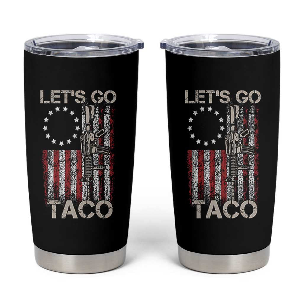 Let’s Go Taco Betsy Ross Flag Tumbler Cup Vintage Patriotic Rifle Gun Rights