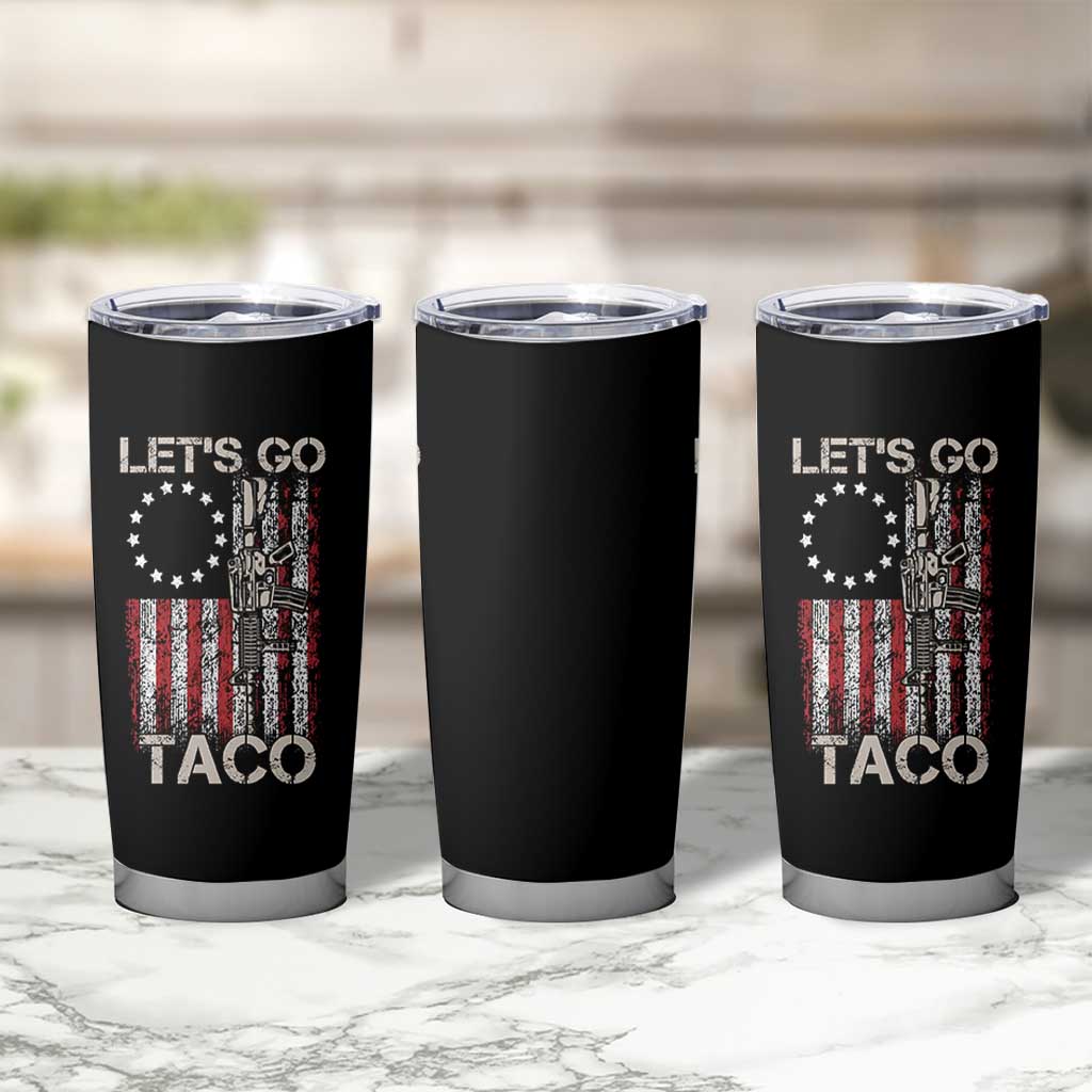 Let’s Go Taco Betsy Ross Flag Tumbler Cup Vintage Patriotic Rifle Gun Rights