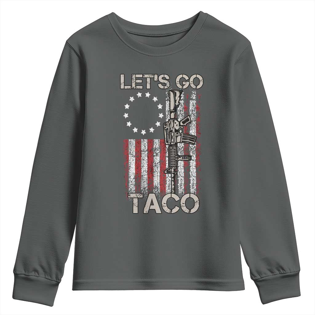 Let’s Go Taco Betsy Ross Flag Youth Sweatshirt Vintage Patriotic Rifle Gun Rights