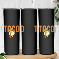 TACO Chicken in Sombrero Skinny Tumbler Funny Mexican Food