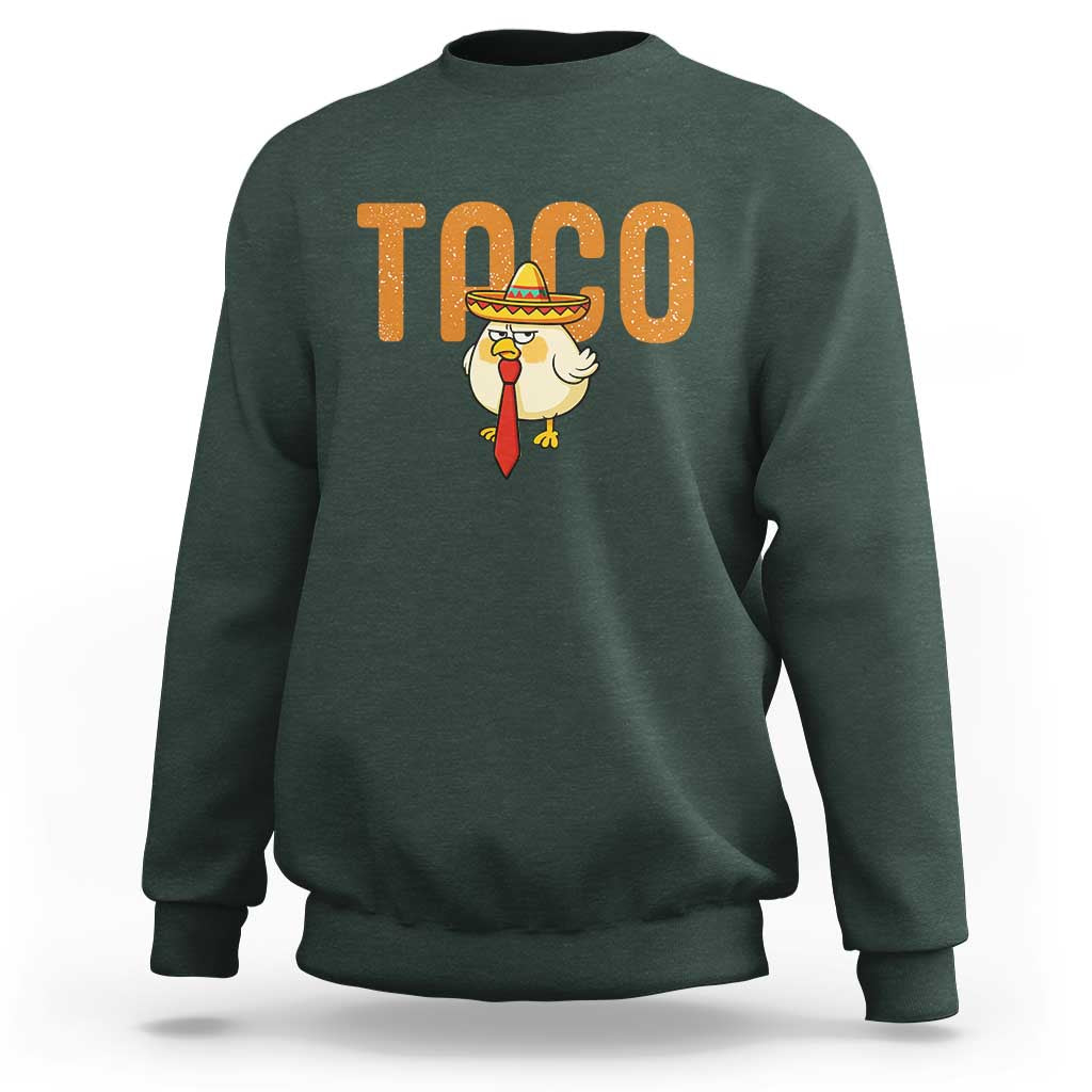 TACO Chicken in Sombrero Sweatshirt Funny Mexican Food
