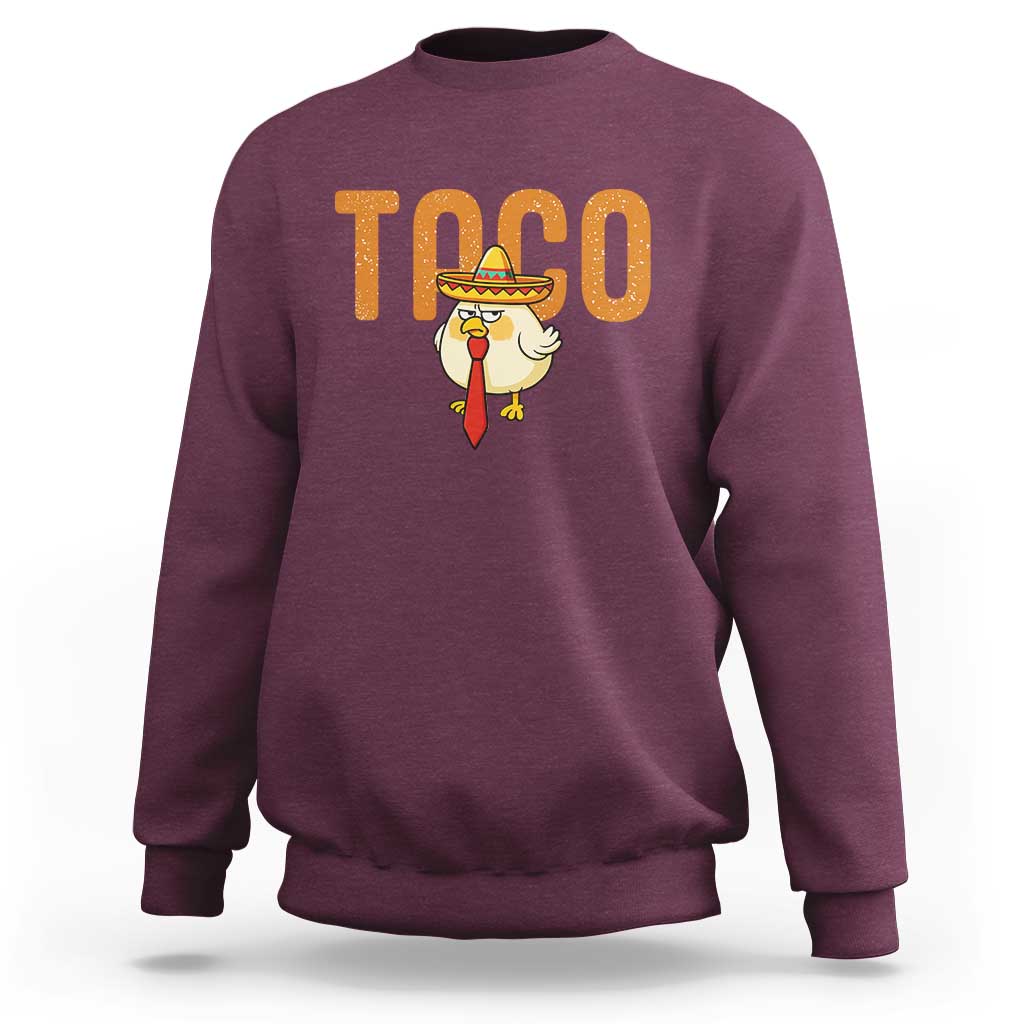 TACO Chicken in Sombrero Sweatshirt Funny Mexican Food