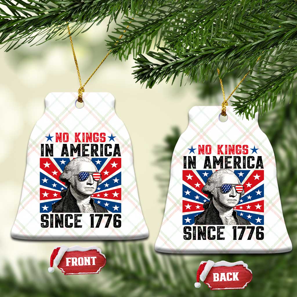 No Kings in America Since 1776 Ceramic Ornament Founding Fathers George Washington Patriotic - Wonder Print Shop