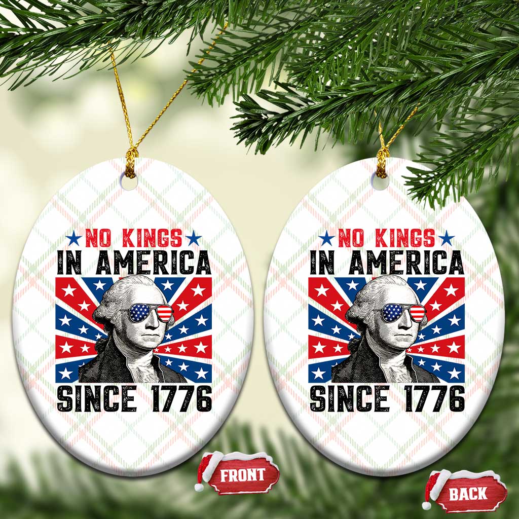 No Kings in America Since 1776 Ceramic Ornament Founding Fathers George Washington Patriotic - Wonder Print Shop