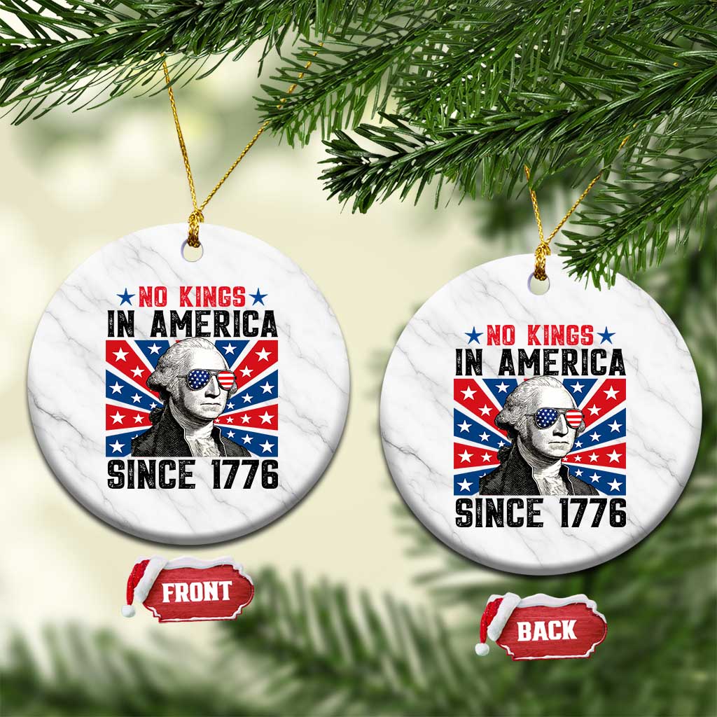 No Kings in America Since 1776 Ceramic Ornament Founding Fathers George Washington Patriotic - Wonder Print Shop