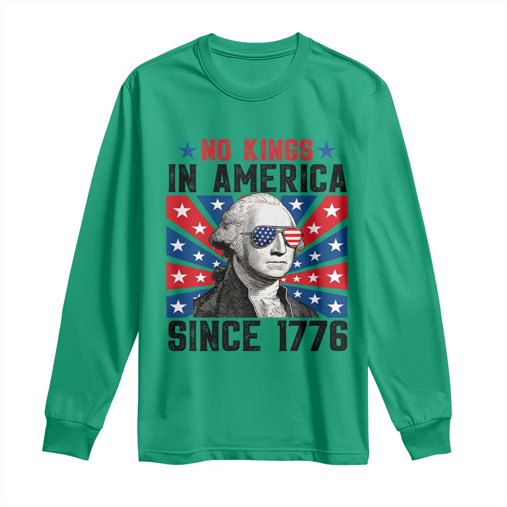No Kings in America Since 1776 Long Sleeve Shirt Founding Fathers George Washington Patriotic