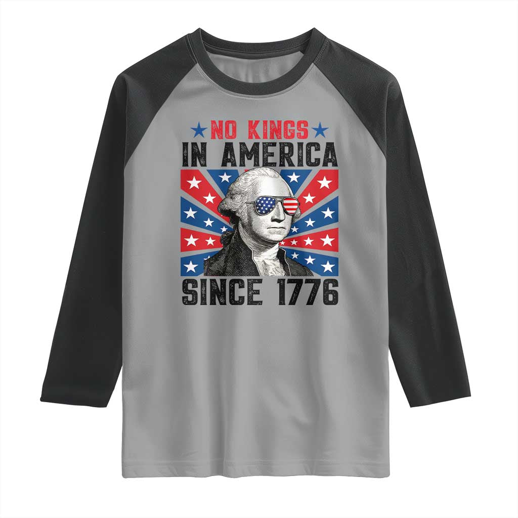 No Kings in America Since 1776 Raglan Shirt Founding Fathers George Washington Patriotic