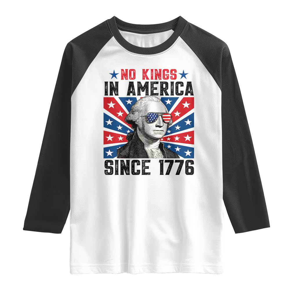 No Kings in America Since 1776 Raglan Shirt Founding Fathers George Washington Patriotic