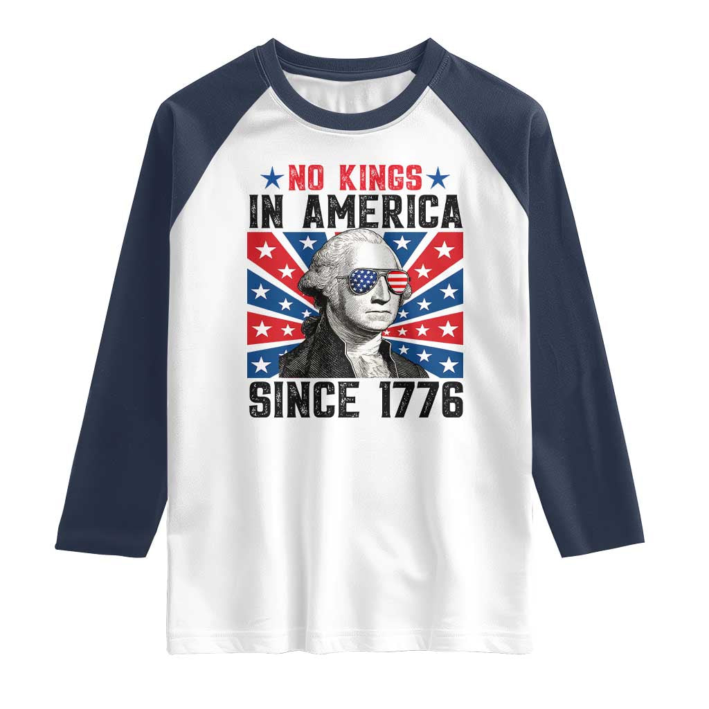 No Kings in America Since 1776 Raglan Shirt Founding Fathers George Washington Patriotic