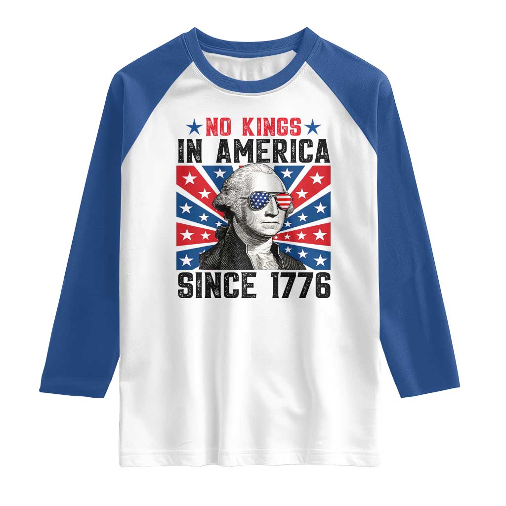 No Kings in America Since 1776 Raglan Shirt Founding Fathers George Washington Patriotic
