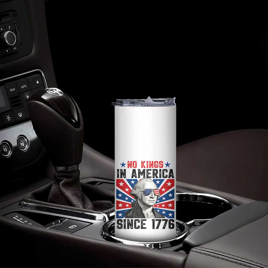 No Kings in America Since 1776 Skinny Tumbler Founding Fathers George Washington Patriotic
