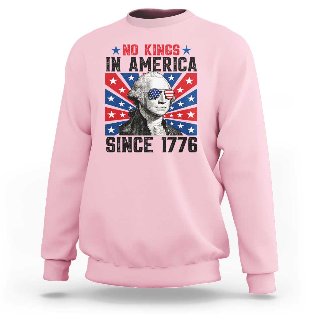 No Kings in America Since 1776 Sweatshirt Founding Fathers George Washington Patriotic