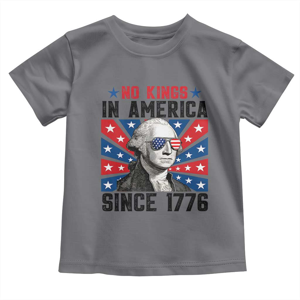 No Kings in America Since 1776 Toddler T Shirt Founding Fathers George Washington Patriotic